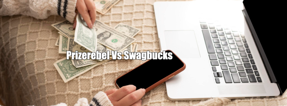 Prizerebel Vs Swagbucks