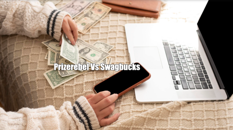 Prizerebel Vs Swagbucks